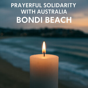 Prayerful Solidarity with Australia – Bondi Beach